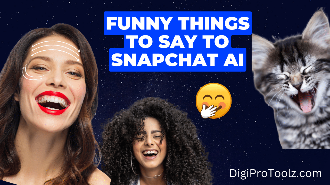 Funny things to say to SnapChat AI